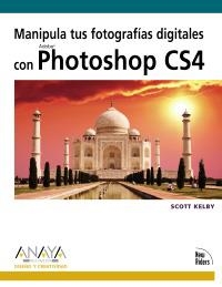 MANIPULA TUS FOTOGRAFÍAS DIGITALES CON PHOTOSHOP CS4 | 9788441525849 | KELBY, SCOTT | Llibreria La Gralla | Librería online de Granollers