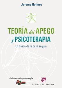 TEORÍA DEL APEGO Y PSICOTERAPIA. EN BUSCA DE LA BASE SEGURA | 9788433023131 | HOLMES, JEREMY | Llibreria La Gralla | Librería online de Granollers