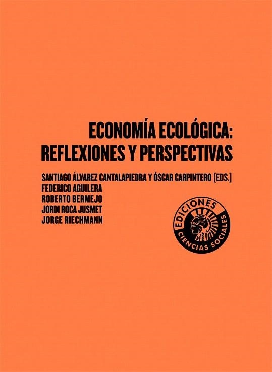 ECONOMIA ECOLOGICA. REFLEXIONES Y PERSPECTIVAS | 9788487619526 | ALVAREZ CANTALAPIEDRA, S; CARPINTERO, O. (EDS) | Llibreria La Gralla | Librería online de Granollers