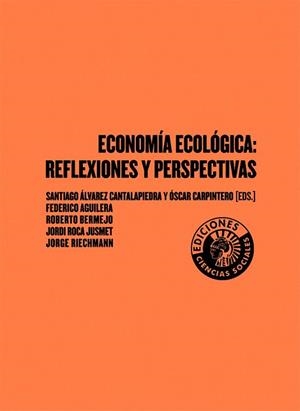 ECONOMIA ECOLOGICA. REFLEXIONES Y PERSPECTIVAS | 9788487619526 | ALVAREZ CANTALAPIEDRA, S; CARPINTERO, O. (EDS) | Llibreria La Gralla | Llibreria online de Granollers