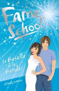 FAME SCHOOL 10. LA BATALLA DE LAS BANDAS | 9788466784627 | JEFFERIES, CINDY | Llibreria La Gralla | Librería online de Granollers