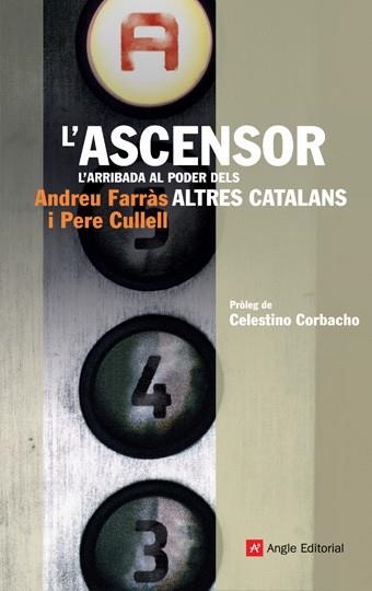 ASCENSOR, L'. L'ARRIBADA AL PODER DELS ALTRES CATALANS | 9788496970892 | FARRAS, ANDREU; CULLELL, PERE | Llibreria La Gralla | Llibreria online de Granollers