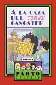 A LA CAZA DEL GANGSTER (PAKTO SECRETO) | 9788430570430 | WOLF, STEFAN | Llibreria La Gralla | Llibreria online de Granollers