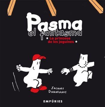 PASMA EL FANTASMA. LA PRINCESA DE LES JOGUINES | 9788497873826 | DUQUENNOY, JACQUES | Llibreria La Gralla | Llibreria online de Granollers