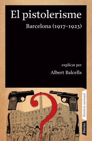 PISTOLERISME, EL. BARCELONA 1917-1923 | 9788498090642 | BALCELLS, ALBERT | Llibreria La Gralla | Librería online de Granollers