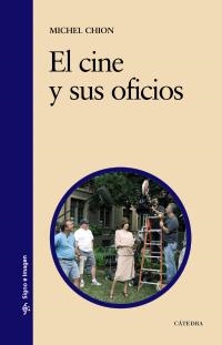 CINE Y SUS OFICIOS, EL (SIGNO E IMAGEN) (4ª EDICION) | 9788437625485 | CHION, MICHEL | Llibreria La Gralla | Llibreria online de Granollers