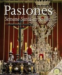 PASIONES.SEMANA SANTA EN SEVILLA | 9788498771732 | ZAMORA, JOSÉ ANTONIO | Llibreria La Gralla | Librería online de Granollers