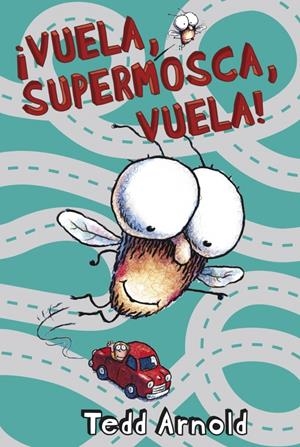 VUELA, SUPERMOSCA, VUELA! | 9788448828455 | ARNOLD, TEDD | Llibreria La Gralla | Llibreria online de Granollers