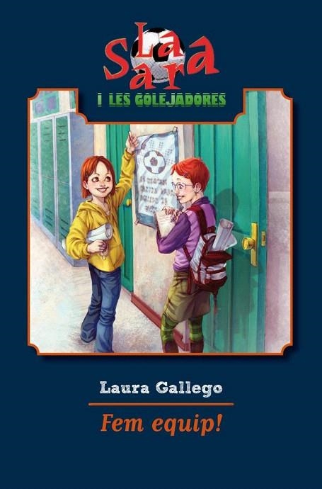 SARA I LES GOLEJADORES 1, LA. FEM EQUIP! | 9788497088336 | GALLEGO, LAURA | Llibreria La Gralla | Llibreria online de Granollers