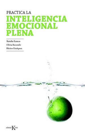 PRACTICA LA INTELIGENCIA EMOCIONAL PLENA | 9788499881409 | RAMOS, NATALIA/RECONDO, OLIVIA/ENRÍQUEZ, HÉCTOR | Llibreria La Gralla | Librería online de Granollers