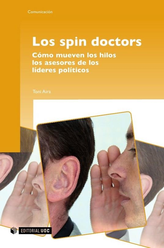 SPIN DOCTORS.CÓMO MUEVEN LOS HILOS LOS ASESORES DE LOS LÍDERES POLÍTICOS | 9788497888066 | AIRA, TONI | Llibreria La Gralla | Llibreria online de Granollers