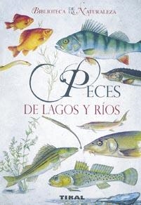 PECES DE LAGOS Y RIOS (BIBLIOTECA DE LA NATURALEZA) | 9788492678044 | PECL, KAREL | Llibreria La Gralla | Librería online de Granollers