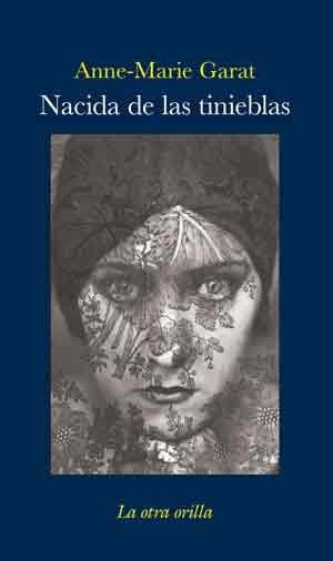 NACIDA DE LAS TINIEBLAS | 9788492451531 | GARAT, ANNE MARIE | Llibreria La Gralla | Librería online de Granollers