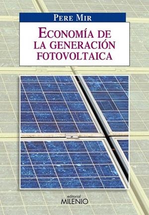 ECONOMÍA DE LA GENERACIÓN FOTOVOLTAICA | 9788497432894 | MIR, PERE | Llibreria La Gralla | Librería online de Granollers