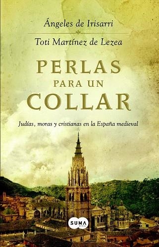 PERLAS PARA UN COLLAR.JUDIAS,MORAS Y CRISTIANAS EN LA ESPAÑA MEDIEVAL | 9788483651407 | DE IRISARRI, ESPERANZA / MARTÍNEZ DE LEZEA, TOTI | Llibreria La Gralla | Llibreria online de Granollers