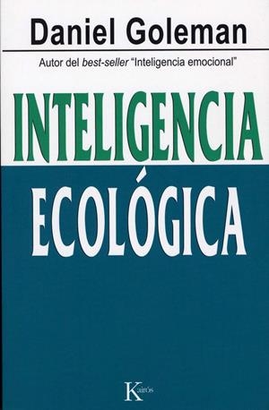 INTELIGENCIA ECOLÓGICA | 9788472457010 | GOLEMAN, DANIEL | Llibreria La Gralla | Librería online de Granollers