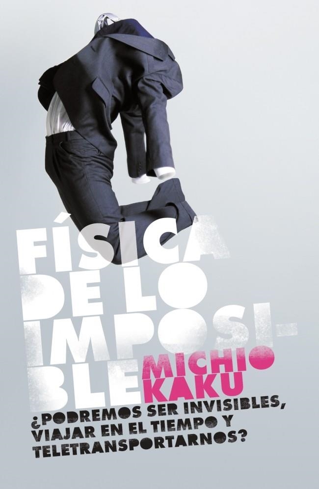 FISICA DE LO IMPOSIBLE | 9788483068250 | KAKU, MICHIO | Llibreria La Gralla | Librería online de Granollers