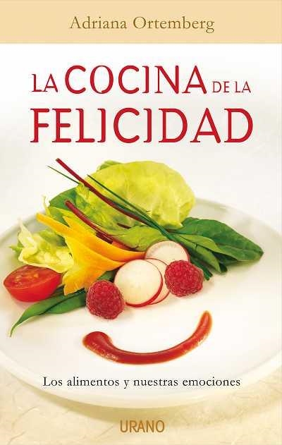 COCINA DE LA FELICIDAD, LA. LOS ALIMENTOS Y NUESTRAS EMOCIONES | 9788479537067 | ORTEMBERG, ADRIANA | Llibreria La Gralla | Librería online de Granollers