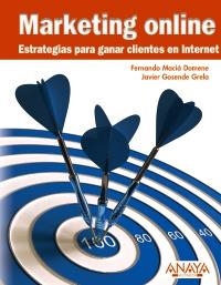 MARKETING ONLINE. ESTRATEGIAS PARA GANAR CLIENTES EN INTERNET | 9788441527645 | MACIÁ DOMENE, FERNANDO; GOSENDE GRELA, JAVIER | Llibreria La Gralla | Llibreria online de Granollers
