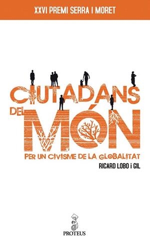 CIUTADANS DEL MON.PER UN CIVISME DE LA GLOBALITAT | 9788493699949 | LOBO, RICARDO | Llibreria La Gralla | Llibreria online de Granollers