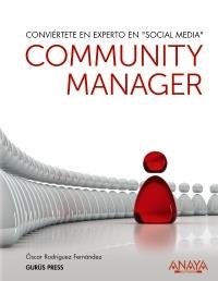COMMUNITY MANAGER. CONVIÉRTETE EN EXPERTO EN SOCIAL MEDIA | 9788441529366 | RODRÍGUEZ FERNANDEZ, OSCAR | Llibreria La Gralla | Llibreria online de Granollers