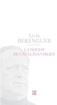 NOCHE DE CATALINA VIRGEN, LA | 9788498771671 | BERENGUER, LUIS | Llibreria La Gralla | Librería online de Granollers