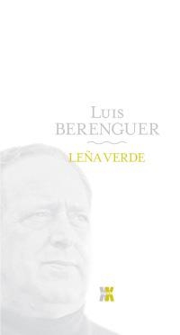 LEÑA VERDE | 9788498771657 | BERENGUER, LUIS | Llibreria La Gralla | Librería online de Granollers