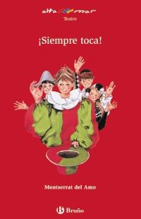 SIEMPRE TOCA ! (ALTA MAR,49 ROJO) | 9788421663233 | DEL AMO, MONTSERRAT | Llibreria La Gralla | Librería online de Granollers