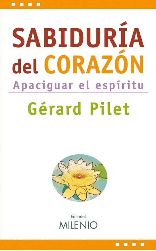 SABIDURIA DEL CORAZON. APACIGUAR EL ESPIRITU | 9788497432962 | PILET, GERARD | Llibreria La Gralla | Llibreria online de Granollers