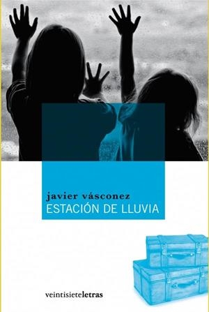 ESTACION DE LLUVIA | 9788492720002 | VASCONEZ, JAVIER | Llibreria La Gralla | Librería online de Granollers