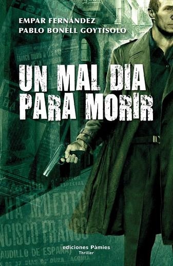 MAL DIA PARA MORIR, UN | 9788496952379 | FERNÁNDEZ, EMPAR; BONELL GOYTISOLO, PABLO | Llibreria La Gralla | Llibreria online de Granollers