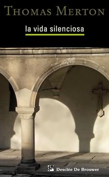 VIDA SILENCIOSA, LA | 9788433023087 | MERTON, THOMAS | Llibreria La Gralla | Llibreria online de Granollers
