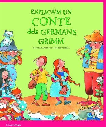 EXPLICA'M UN CONTE DELS GERMANS GRIMM | 9788408086154 | CARDEÑOSO ,CONCHA; TOBELLA ,MONTSE | Llibreria La Gralla | Llibreria online de Granollers