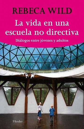 VIDA EN UNA ESCUELA NO DIRECTIVA | 9788425425844 | WILD, REBECA | Llibreria La Gralla | Librería online de Granollers