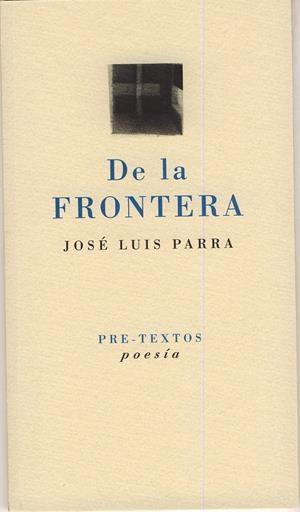 DE LA FRONTERA | 9788481919547 | PARRA,JOSE LUIS | Llibreria La Gralla | Librería online de Granollers