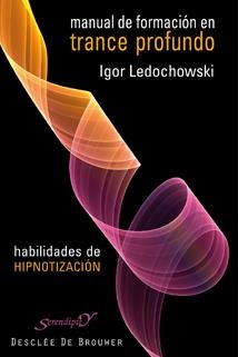 MANUAL DE FORMACIÓN EN TRANCE PROFUNDO | 9788433023070 | LEDOCHOWSKI, IGOR | Llibreria La Gralla | Librería online de Granollers