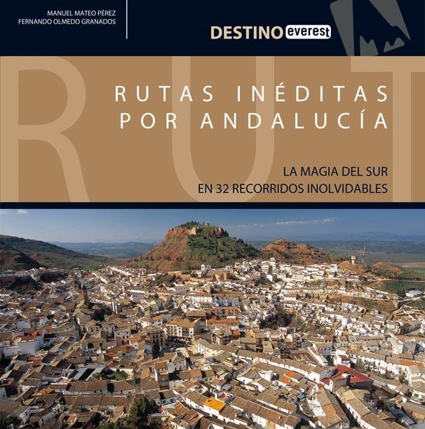  RUTAS INEDITAS POR ANDALUCIA  | 9788424101749 | FERNANDO OLMEDO/MANUEL MATEO PÉREZ | Llibreria La Gralla | Librería online de Granollers