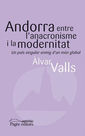 ANDORRA ENTRE L'ANACRONISME I LA MODERNITAT | 9788497797368 | VALLS, ALVAR | Llibreria La Gralla | Librería online de Granollers