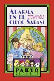 ALARMA EN EL CIRCO SARANI (PAKTO SECRETO) | 9788430570461 | WOLF, STEFAN | Llibreria La Gralla | Llibreria online de Granollers