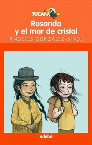 ROSANDA Y EL MAR DE CRISTAL (TUCAN NARANJA, 47) | 9788423693719 | GONZALEZ SINDE, ANGELES | Llibreria La Gralla | Librería online de Granollers