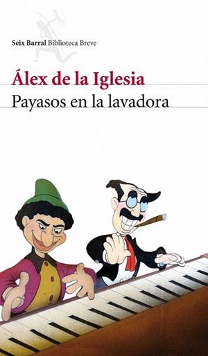 PAYASOS EN LA LAVADORA | 9788432212659 | IGLESIA MENDOZA, ALEX DE LA | Llibreria La Gralla | Llibreria online de Granollers