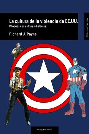 CULTURA DE LA VIOLENCIA DE EE.UU. CHOQUES CON CULTURAS DISTANTES | 9788496720763 | PAYNE, RICHARD J. | Llibreria La Gralla | Llibreria online de Granollers