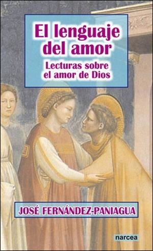 LENGUAJE DEL AMOR.LECTURAS SOBRE EL AMOR DE DIOS | 9788427716483 | FERNÁNDEZ PANIAGUA, JOSÉ | Llibreria La Gralla | Librería online de Granollers