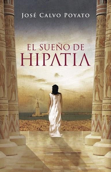 SUEÑO DE HIPATIA, EL  | 9788401337369 | CALVO POYATO, JOSE | Llibreria La Gralla | Librería online de Granollers
