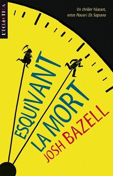 ESQUIVANT LA MORT (ECLECTICA 169) | 9788498244168 | BAZELL, JOSH | Llibreria La Gralla | Llibreria online de Granollers