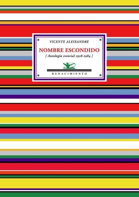 NOMBRE ESCONDIDO. ANTOLOGIA ESENCIAL 1928-1984 | 9788484724674 | ALEIXANDRE, VICENTE | Llibreria La Gralla | Llibreria online de Granollers