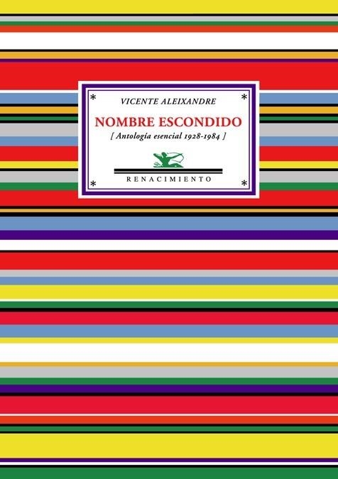 NOMBRE ESCONDIDO. ANTOLOGIA ESENCIAL 1928-1984 | 9788484724674 | ALEIXANDRE, VICENTE | Llibreria La Gralla | Llibreria online de Granollers