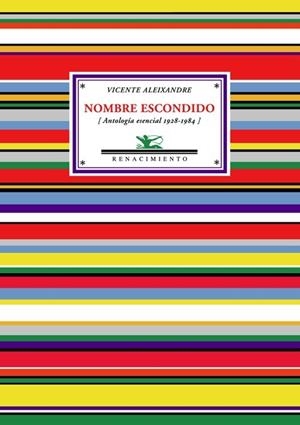 NOMBRE ESCONDIDO. ANTOLOGIA ESENCIAL 1928-1984 | 9788484724674 | ALEIXANDRE, VICENTE | Llibreria La Gralla | Librería online de Granollers