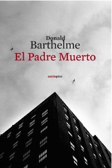 PADRE MUERTO, EL | 9788496867543 | BARTHELME, DONALD | Llibreria La Gralla | Llibreria online de Granollers