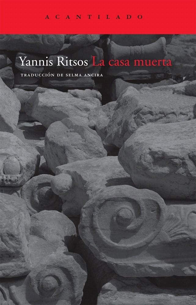 CASA MUERTA, LA (ACANTILADO 185) | 9788492649075 | RITSOS, YANNIS | Llibreria La Gralla | Librería online de Granollers